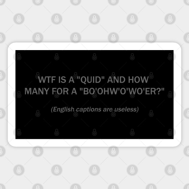 WTF is a QUID and how many for a bo'ohw'o'wo'er? Magnet by FrenArt